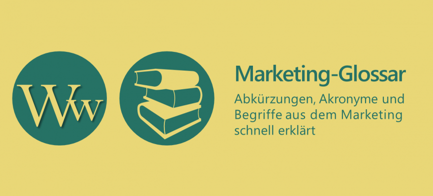 Marketing-Glossar: W